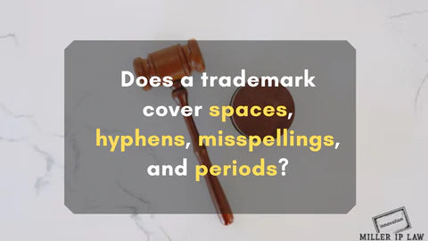 Does a trademark cover spaces, hyphens, misspellings, and periods?
