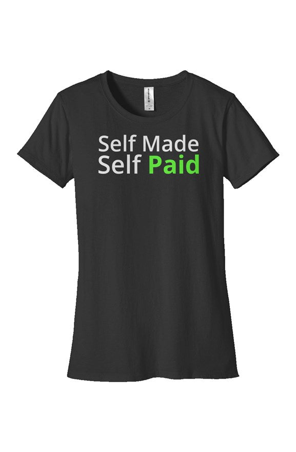 "Self Made Self Paid" Womens Classic T Shirt with White & Green Lettering