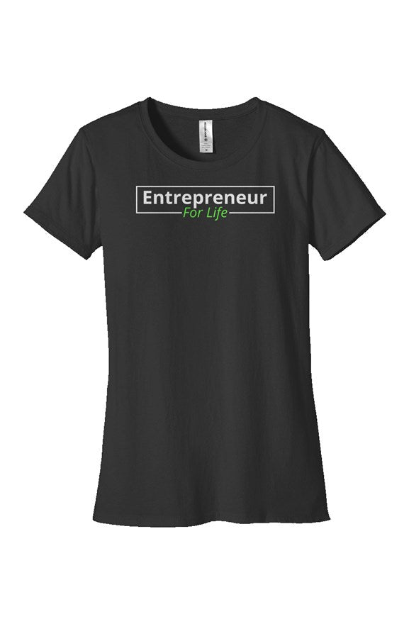 "Entrepreneur For Life" Woman's Classic T Shirt with White & Green Lettering