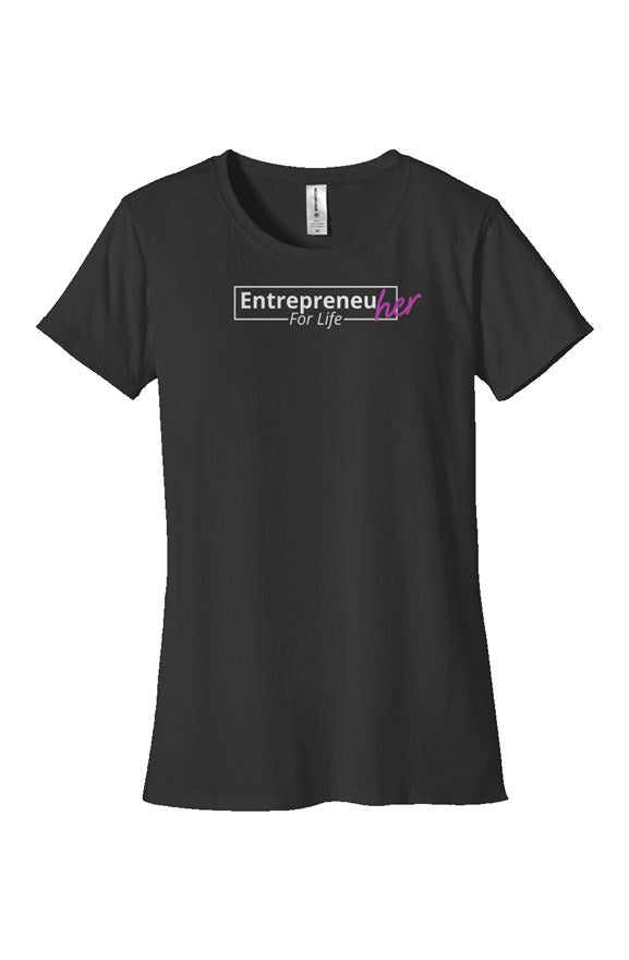 "EntrepreneuHER For Life" Woman's Classic T Shirt with White Lettering