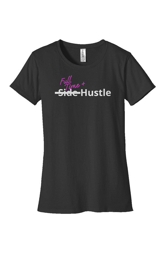 "Full Time+ Hustle" Woman's Classic T Shirt with White & Pink Lettering