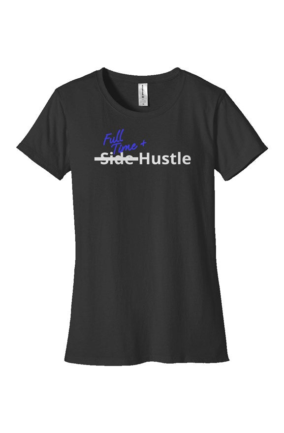 "Full Time+ Hustle" Woman's Classic T Shirt with White & Blue Lettering