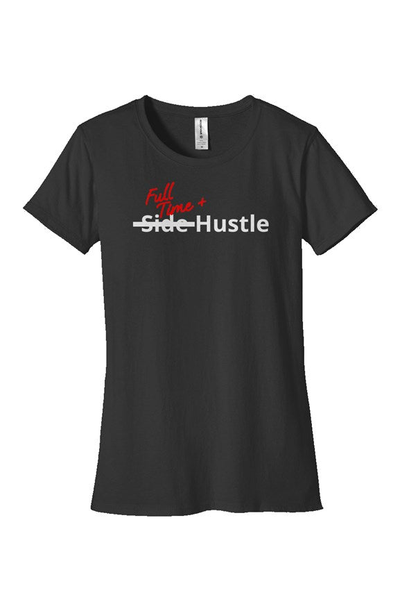 "Full Time+ Hustle" Woman's Classic T Shirt with White & Red Lettering