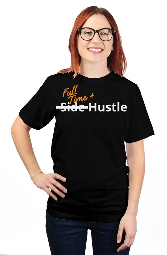 "Full Time+ Hustle" Unisex T Shirt with White & Orange Lettering